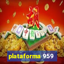 plataforma 959